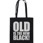 Old Is The New Black by Nina Queer | NQ - Organic Cotton Bag