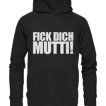 Fick dich Mutti by Nina Queer | NQ - Organic Hoodie