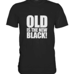 Old Is The New Black by Nina Queer | NQ - Premium Classic T-Shirt