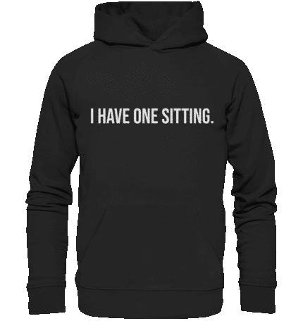 ONE SITTING1 - Organic Hoodie