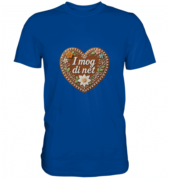 Herz i mog di net - Premium Classic T-Shirt – Bild 3