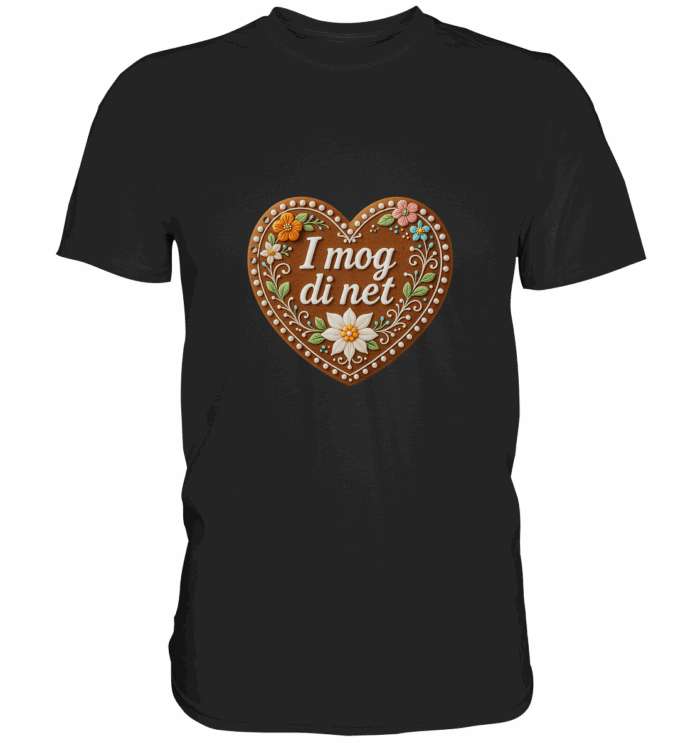 Herz i mog di net - Premium Classic T-Shirt – Bild 1