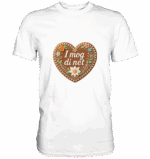 Herz i mog di net - Premium Classic T-Shirt – Bild 7