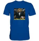 A Star is Born - Premium Classic T-Shirt – Bild 5