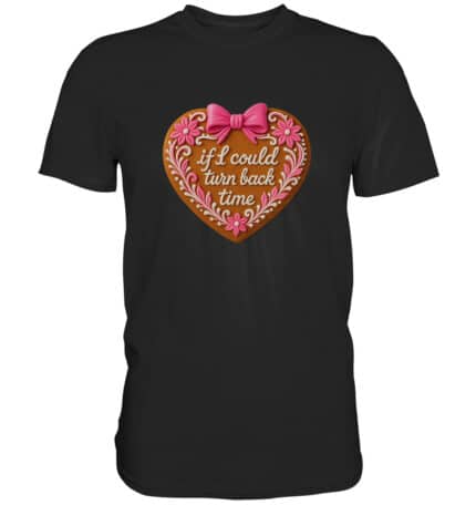 Lebkuchenherz If i could turn back time - Premium Classic T-Shirt