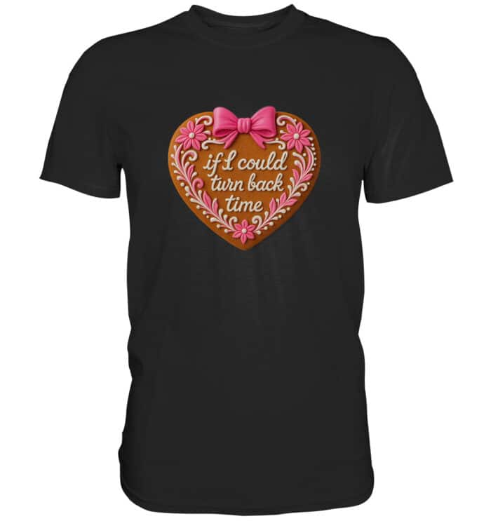 Lebkuchenherz If i could turn back time - Premium Classic T-Shirt – Bild 1