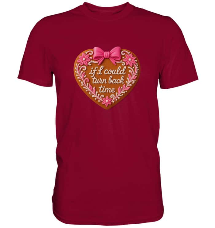 Lebkuchenherz If i could turn back time - Premium Classic T-Shirt – Bild 18