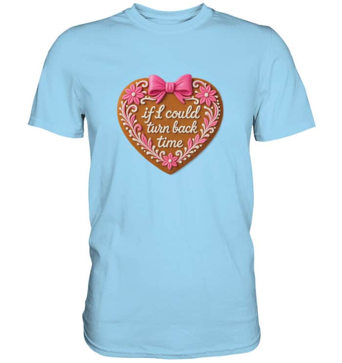 Lebkuchenherz If i could turn back time - Premium Classic T-Shirt – Bild 9