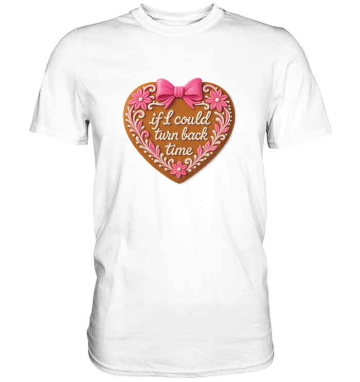 Lebkuchenherz If i could turn back time - Premium Classic T-Shirt – Bild 14