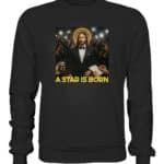 A Star is Born - Premium Sweatshirt
